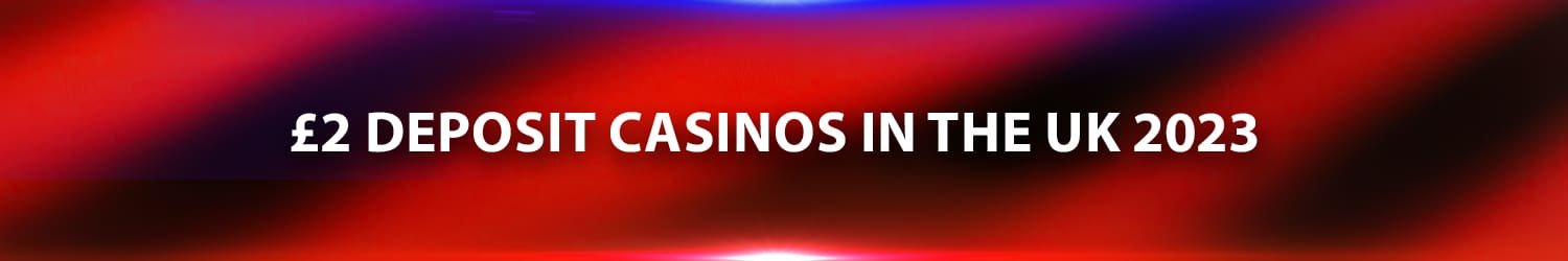 £2 deposit casino uk