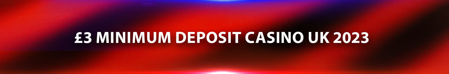 £3 minimum deposit casino