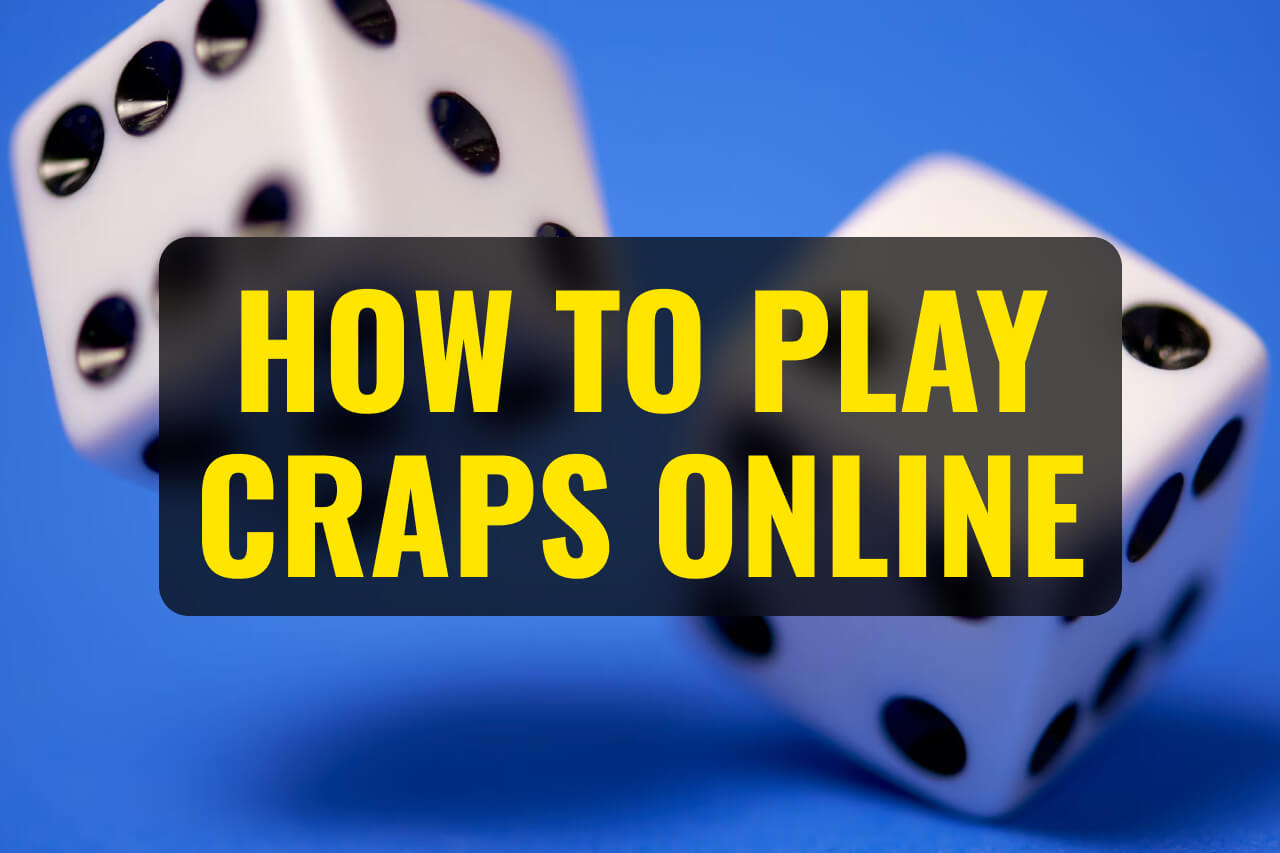 How to Play Craps Online for Dummies